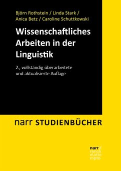 Wissenschaftliches Arbeiten in der Linguistik (eBook, PDF) - Rothstein, Björn; Stark, Linda; Betz, Anica; Schuttkowski, Caroline