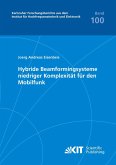 Hybride Beamformingsysteme niedriger Komplexität für den Mobilfunk Hybride Beamformingsysteme niedriger Komplexität für den Mobilfunk