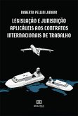 Legislação e jurisdição aplicáveis aos contratos internacionais de trabalho (eBook, ePUB)
