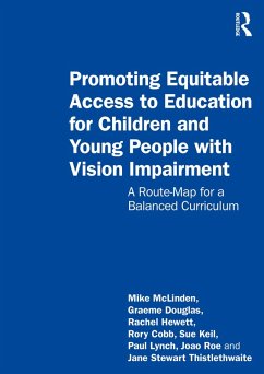 Promoting Equitable Access to Education for Children and Young People with Vision Impairment (eBook, PDF) - Mclinden, Mike; Douglas, Graeme; Hewett, Rachel; Cobb, Rory; Keil, Sue; Lynch, Paul; Roe, Joao; Stewart Thistlethwaite, Jane