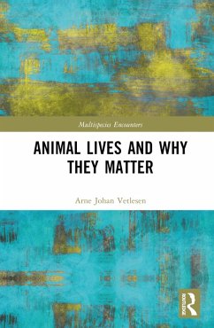Animal Lives and Why They Matter (eBook, ePUB) - Vetlesen, Arne Johan