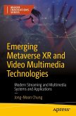 Emerging Metaverse XR and Video Multimedia Technologies Emerging Metaverse XR and Video Multimedia Technologies