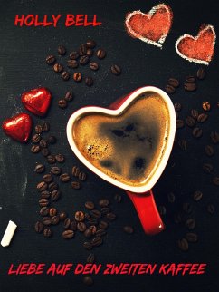 Liebe auf den zweiten Kaffee (eBook, ePUB)
