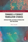 Towards a Feminist Translator Studies (eBook, ePUB)