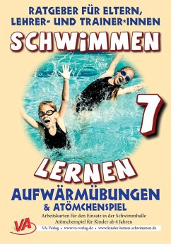 Schwimmen lernen 7: Atömchenspiel/Aufwärmübungen (eBook, ePUB) - Aretz, Veronika