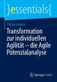 Transformation zur individuellen Agilität ¿ die Agile Potenzialanalyse