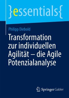 Transformation zur individuellen Agilität ¿ die Agile Potenzialanalyse - Diebold, Philipp