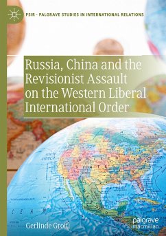 Russia, China and the Revisionist Assault on the Western Liberal International Order - Groitl, Gerlinde