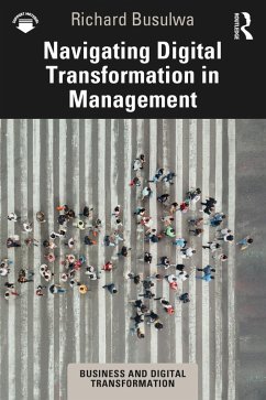 Navigating Digital Transformation in Management (eBook, ePUB) - Busulwa, Richard