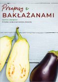 Przepisy z bakłażanami (eBook, ePUB)