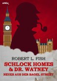 SCHLOCK HOMES & DR. WATNEY - NEUES AUS DER BAGEL STREET (eBook, ePUB)