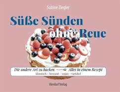 Süsse Sünden ohne Reue - Ziegler, Sabine
