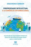 Propriedade Intelectual e o Comércio Internacional (eBook, ePUB)