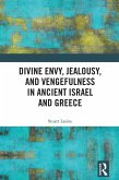 Divine Envy, Jealousy, and Vengefulness in Ancient Israel and Greece (eBook, ePUB) Divine Envy, Jealousy, and Vengefulness in Ancient Israel and Greece (eBook, ePUB)