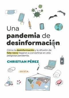Una pandemia de desinformación - Pérez, Christian