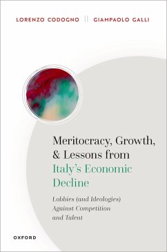 Meritocracy, Growth, and Lessons from Italy's Economic Decline (eBook, PDF) - Codogno, Lorenzo; Galli, Giampaolo