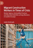 Migrant Construction Workers in Times of Crisis