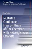 Multistep Continuous Flow Synthesis of Fine Chemicals with Heterogeneous Catalysts