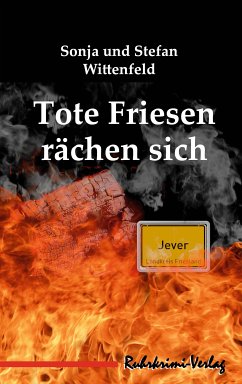 Tote Friesen rächen sich (eBook, ePUB) - Wittenfeld, Stefan; Wittenfeld, Sonja