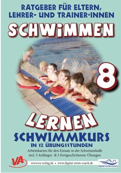 Schwimmen lernen 8: Schwimmkurs in 12 Übungsstunden (eBook, ePUB) - Aretz, Veronika