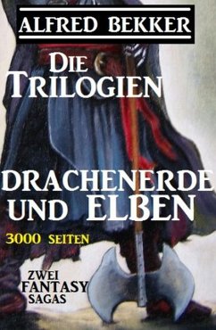 Cover Die Trilogien - Drachenerde und Elben: Zwei Fantasy Sagas - 3000 Seiten (eBook, ePUB)
