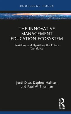 The Innovative Management Education Ecosystem (eBook, PDF) - Diaz, Jordi; Halkias, Daphne; Thurman, Paul W.