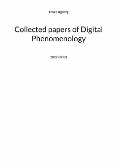 Collected papers of Digital Phenomenology - Hagberg, Loke