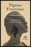 Figuras Femininas em Biografias de Presidentes Militares (eBook, ePUB)