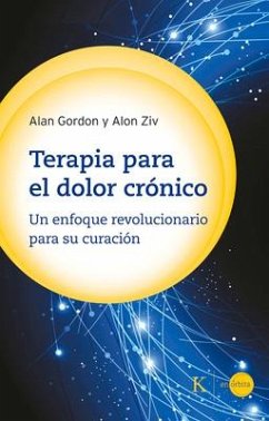 Terapia Para El Dolor Crónico: Un Enfoque Revolucionario Para Su Curación - Ziv, Alon; Gordon, Alan