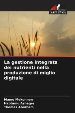 La gestione integrata dei nutrienti nella produzione di miglio digitale - Mekonnen, Mamo;Ashagre, Habtamu;Abraham, Thomas