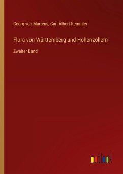 Flora von Württemberg und Hohenzollern - Martens, Georg Von; Kemmler, Carl Albert