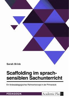 Scaffolding im sprachsensiblen Sachunterricht. Ein förderpädagogisches Rahmenkonzept in der Primarstufe - Brink, Sarah