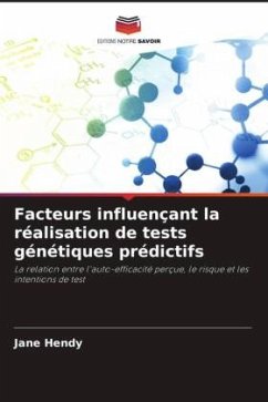 Facteurs influençant la réalisation de tests génétiques prédictifs - Hendy, Jane