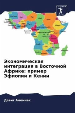 Jekonomicheskaq integraciq w Vostochnoj Afrike: primer Jefiopii i Kenii - Alemneh, Dawit