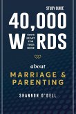40,000 Words About Marriage and Parenting Study Guide