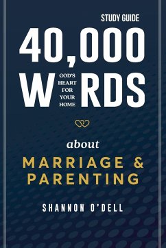 40,000 Words About Marriage and Parenting Study Guide - O'Dell, Shannon