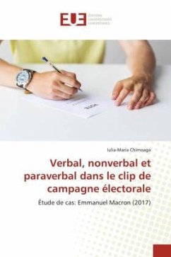 Verbal, nonverbal et paraverbal dans le clip de campagne électorale - Chirnoaga, Iulia-Maria