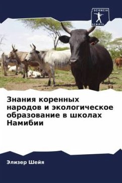 Znaniq korennyh narodow i äkologicheskoe obrazowanie w shkolah Namibii - Shejq, Jelizer