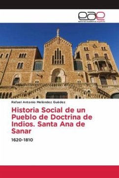 Historia Social de un Pueblo de Doctrina de Indios. Santa Ana de Sanar