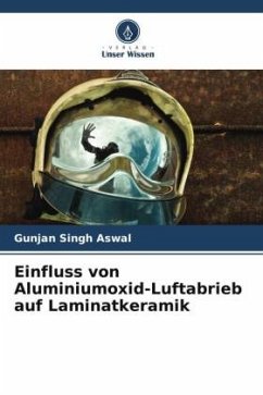 Einfluss von Aluminiumoxid-Luftabrieb auf Laminatkeramik - Aswal, Gunjan Singh