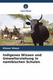 Indigenes Wissen und Umwelterziehung in namibischen Schulen