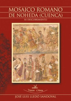 Mosaico romano de Noheda (Cuenca) : su descubrimiento - LLedó Sandoval, José Luis