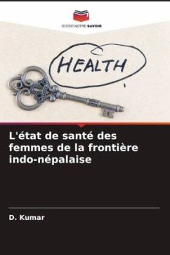 L'état de santé des femmes de la frontière indo-népalaise - Kumar, D.