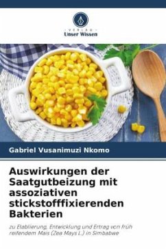 Auswirkungen der Saatgutbeizung mit assoziativen stickstofffixierenden Bakterien - Nkomo, Gabriel Vusanimuzi