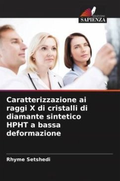 Caratterizzazione ai raggi X di cristalli di diamante sintetico HPHT a bassa deformazione - Setshedi, Rhyme