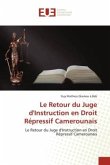 Le Retour du Juge d'Instruction en Droit Répressif Camerounais