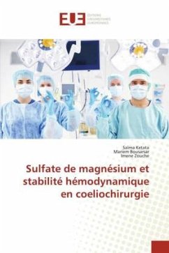 Sulfate de magnésium et stabilité hémodynamique en coeliochirurgie - Ketata, Salma;Bousarsar, Mariem;Zouche, Imene