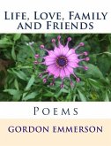 Life, Love, Family and Friends: Poems
