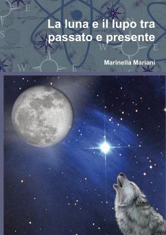 La luna e il lupo tra passato e presente - Mariani, Marinella