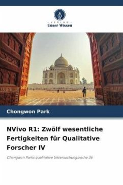 NVivo R1: Zwölf wesentliche Fertigkeiten für Qualitative Forscher IV - Park, Chongwon